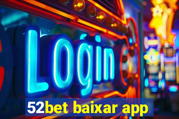 52bet baixar app